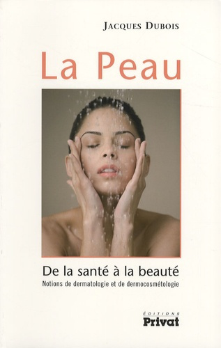 Emprunter La Peau. De la santé à la beauté - Notions de dermatologie et de dermocosmétologie livre