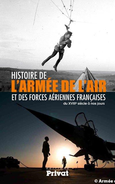Emprunter Histoire de l'armée de l'air et des forces aériennes françaises. Du XVIIIe siècle à nos jours livre