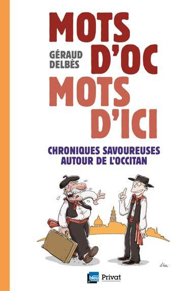 Emprunter Mots d'Oc mots d'ici. Petites chroniques de l'Occitan, tel qu'il se parlait et se parle encore livre