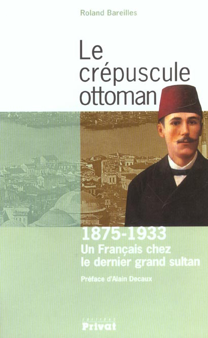 Emprunter CREPUSCULE OTTOMAN -UN FRANCAIS CHEZ LE DERNIER GRAND SULTAN livre