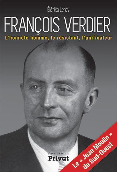 Emprunter François Verdier. L'honnête homme, le résistant, l'unificateur livre