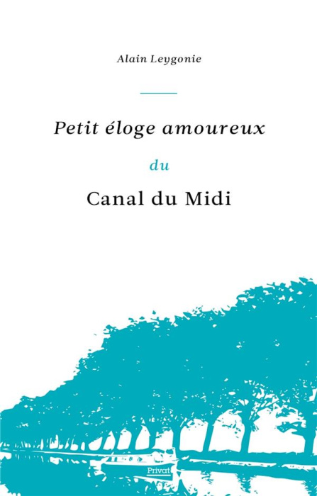 Emprunter Petit éloge amoureux du canal du Midi livre
