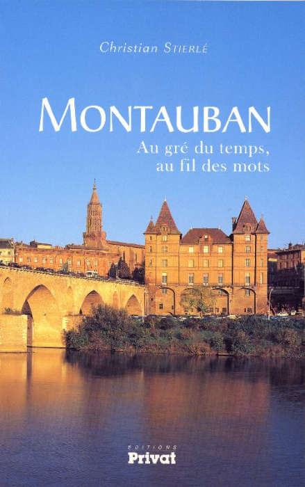 Emprunter MONTAUBAN, AU GRE DU TEMPS, AU FIL DES MOTS livre