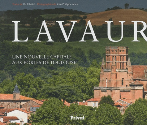 Emprunter Lavaur. Une nouvelle capitale aux portes de Toulouse livre