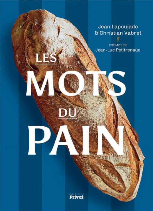 Emprunter Les mots du pain. Petite encyclopédie pour les passionnés du pain livre