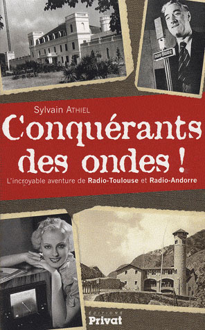Emprunter Conquérants des ondes ! L'incroyable histoire de Radio-Toulouse et Radio-Andorre livre