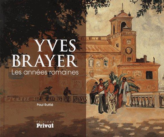 Emprunter Yves Brayer, les années Romaines (1930-1934) livre