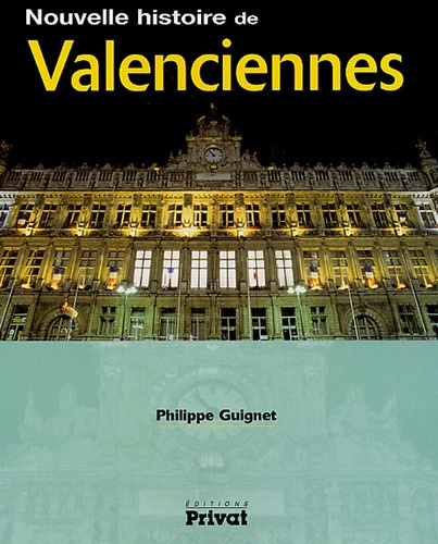 Emprunter Nouvelle histoire de Valenciennes livre