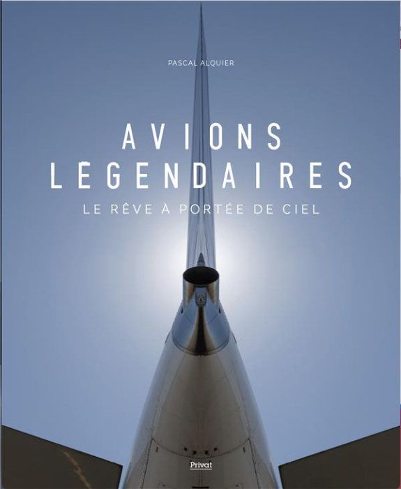 Emprunter Avions légendaires. Le rêve à portée de ciel livre