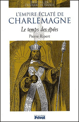 Emprunter EMPIRE ECLATE DE CHARLEMAGNE - LE TEMPS DES EPEES livre