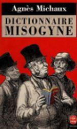 Emprunter DICTIONNAIRE MISOGYNE livre