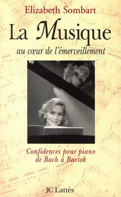 Emprunter La musique au coeur de l'émerveillement. Confidences pour piano, de Bach à Bartok livre