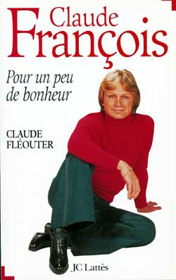 Emprunter Claude François. Pour un peu de bonheur livre