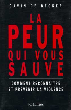 Emprunter LA PEUR QUI VOUS SAUVE - COMMENT RECONNAITRE ET PREVENIR LA VIOLENCE livre