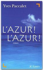 Emprunter L'azur ! L'azur ! livre