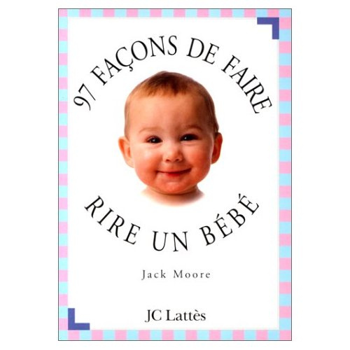 Emprunter 97 FACONS DE FAIRE RIRE UN BEBE livre