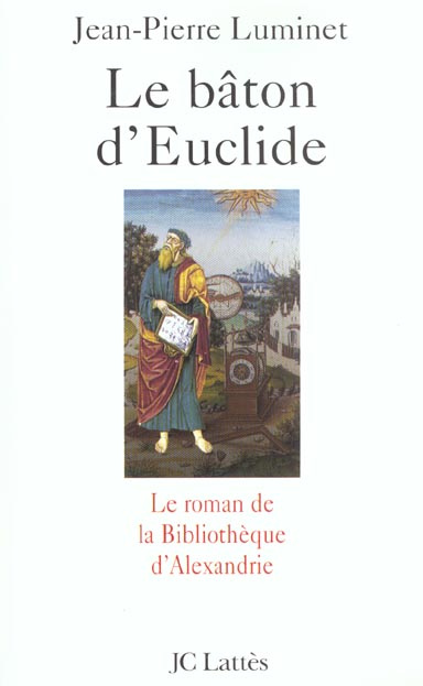 Emprunter Le bâton d'Euclide. Le roman de la Bibliothèque d'Alexandrie livre