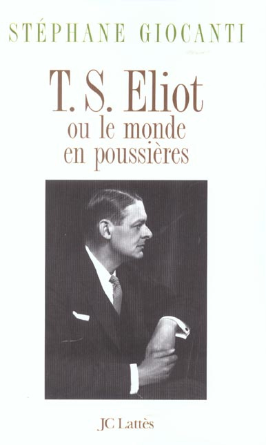 Emprunter T-S Eliot ou le monde en poussières livre