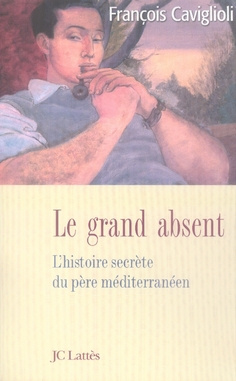 Emprunter Le grand absent. L'histoire secrète du père méditerranéen livre