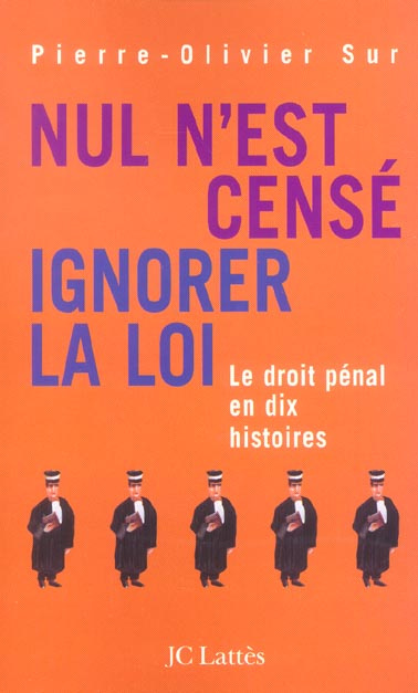 Emprunter Nul n'est censé ignorer la loi. Le droit pénal en dix histoires livre