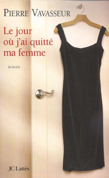 Emprunter Le jour où j'ai quitté ma femme livre