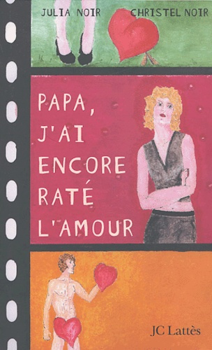 Emprunter Papa, j'ai encore raté l'amour livre