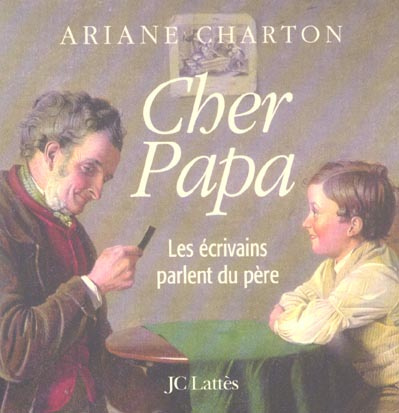 Emprunter Cher Papa. Les écrivains parlent du père livre