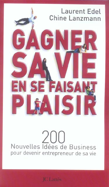 Emprunter Comment gagner sa vie en se faisant plaisir. 200 Nouvelles idées de Business pour devenir entreprene livre