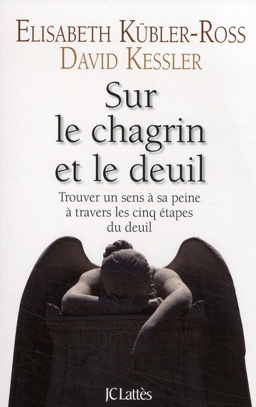 Emprunter Sur le chagrin et sur le deuil. Trouver un sens à sa peine à travers les cinq étapes du deuil livre