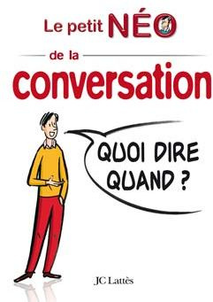 Emprunter Le petit Néo de la conversation. Quoi dire quand ? livre