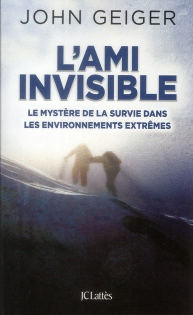 Emprunter L'ami invisible. Le mystère de la survie dans les environnements extrêmes livre