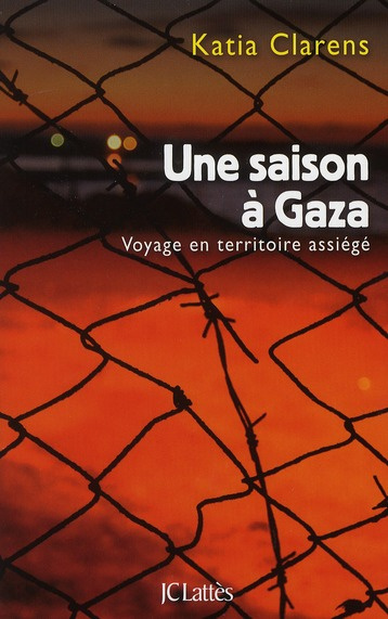 Emprunter Une saison à Gaza. Voyage en territoire assiégé livre