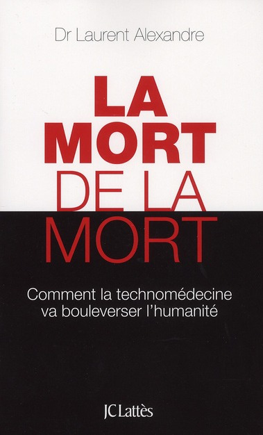 Emprunter La mort de la mort. Comment la technomédecine va bouleverser l'humanité livre
