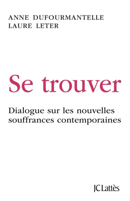 Emprunter Se trouver. Dialogue sur les nouvelles souffrances contemporaines livre