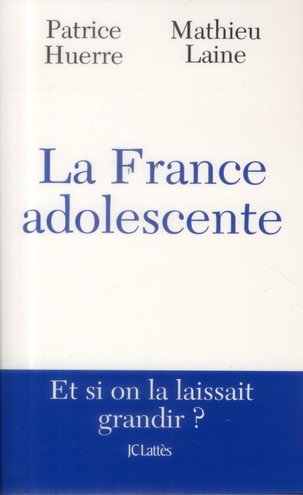 Emprunter La France adolescente. Et si on la laissait grandir ? livre
