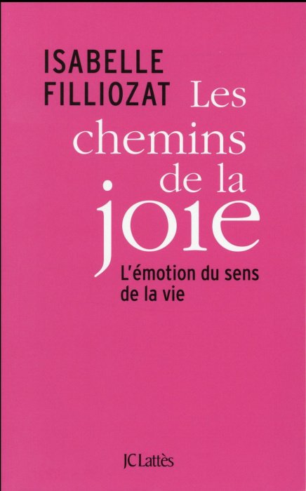 Emprunter Les chemins de la joie. L'émotion du sens de la vie livre