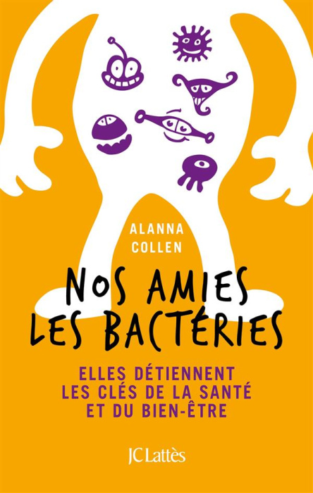 Emprunter Nos amies les bactéries. Elles détiennent les clés de la santé et du bien-être livre