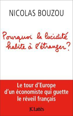 Emprunter Pourquoi la lucidité habite à l'étranger ? Le tour d'Europe d'un économiste qui guette le réveil fra livre