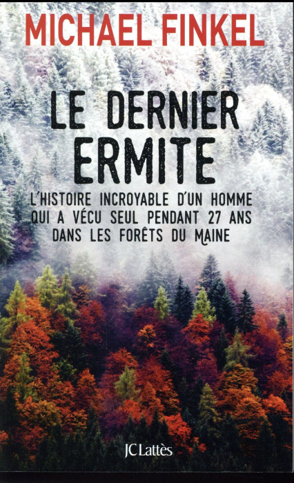 Emprunter Le dernier ermite. L'histoire incroyable d'un homme qui a vécu seul pendant 27 ans dans les fôrets d livre