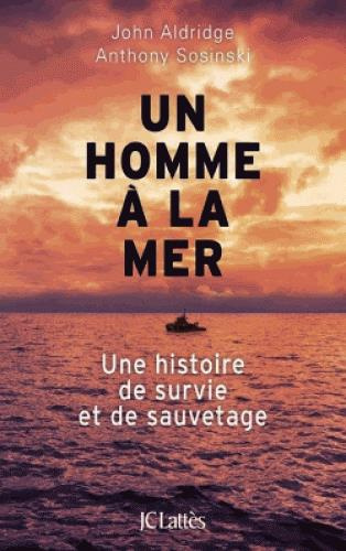 Emprunter Un homme à la mer. Une histoire de survie et de sauvetage livre