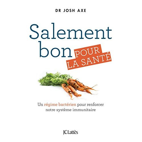 Emprunter Salement bon pour la santé. Un régime bactérien pour renforcer notre système immunitaire livre