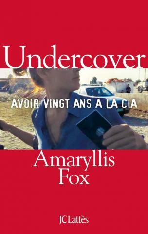 Emprunter Undercover. Avoir vingt ans à la CIA livre