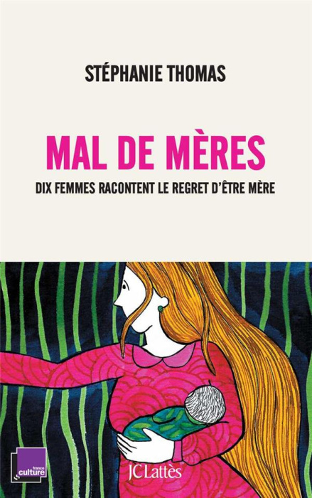 Emprunter Mal de mères. Dix femmes racontent le regret d'être mère livre