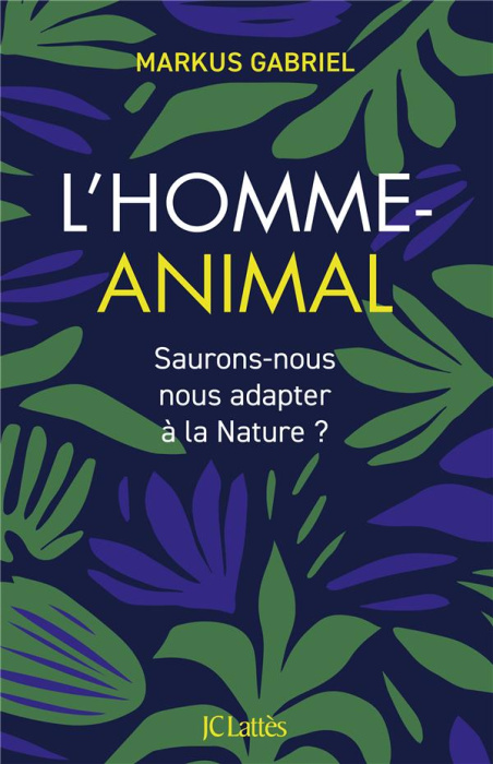 Emprunter L'Homme-Animal. Saurons-nous nous adapter à la nature ? livre