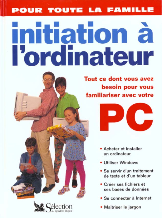 Emprunter INITIATION A L'ORDINATEUR POUR TOUTE LA FAMILLE. Tout ce que vous avez besoin pour vous familiariser livre