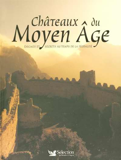 Emprunter Châteaux du Moyen Age. Enigmes et secrets au temps de la féodalité livre