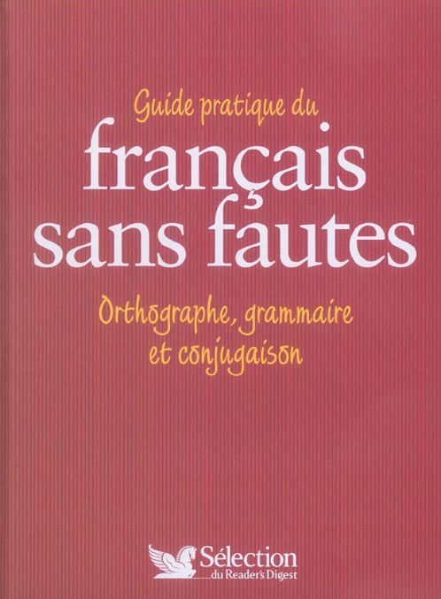 Emprunter Guide pratique du français sans faute. Orthographe, grammaire, et conjugaison ; avec un livret Ecrir livre