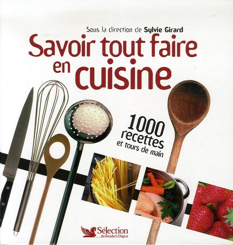 Emprunter Savoir tout faire en cuisine. 1000 Recettes et tours de main livre