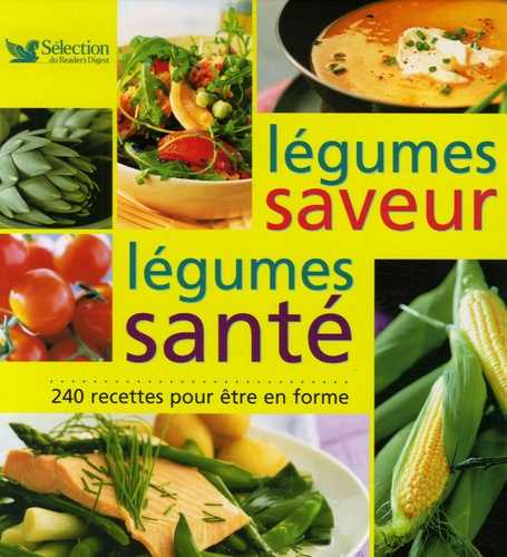 Emprunter Légumes saveur, légumes santé. 240 recettes pour être en forme livre