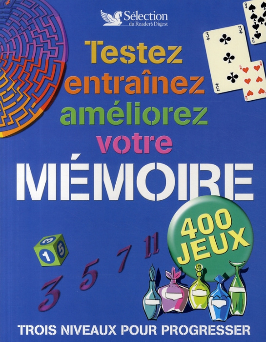 Emprunter Testez, entraînez, améliorez votre mémoire livre